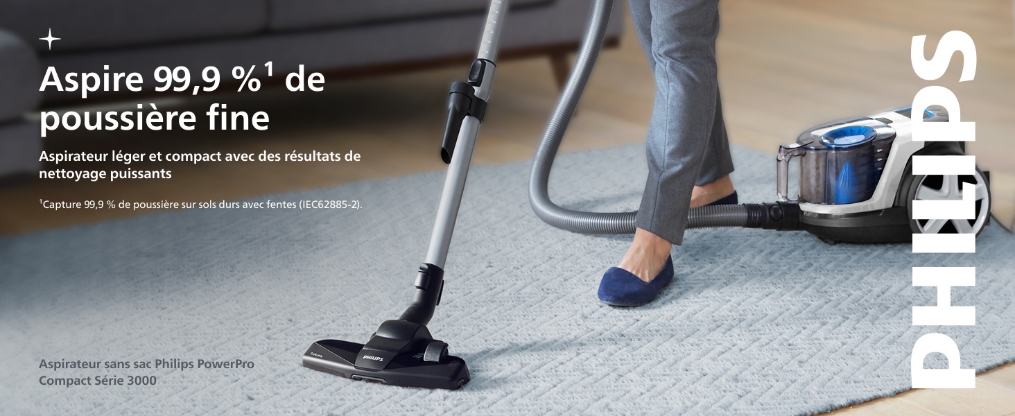 Aspire 99,9 %¹ de poussière fine Aspirateur léger et compact avec des résultats de nettoyage puissants ¹Capture 99,9 % de poussière sur sols durs avec fentes (IEC62885-2). Aspirateur sans sac Philips PowerPro Compact Série 3000